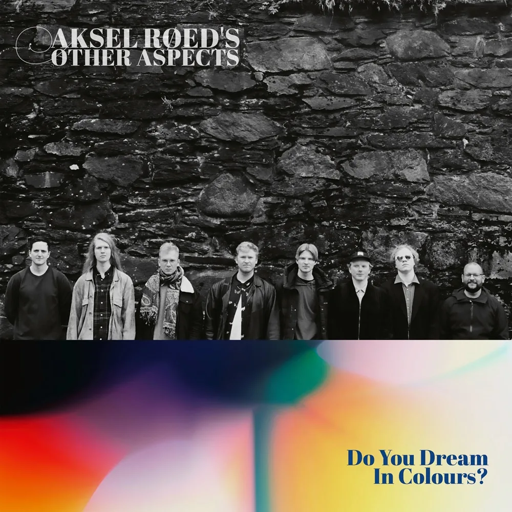Aksel Røeds Other Aspects - Do you dream in colours?